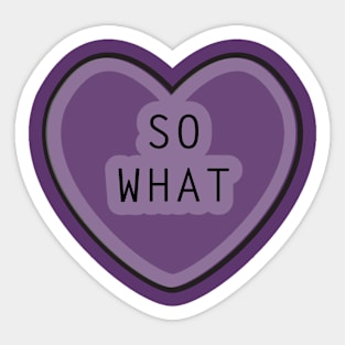 So What Sticker